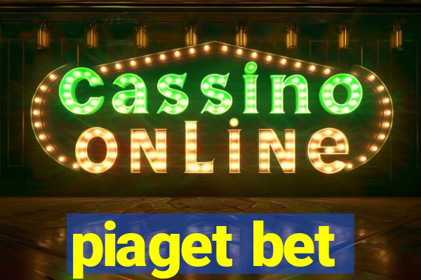 piaget bet